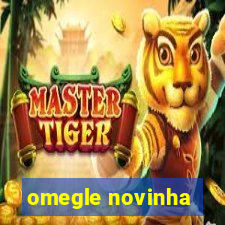 omegle novinha